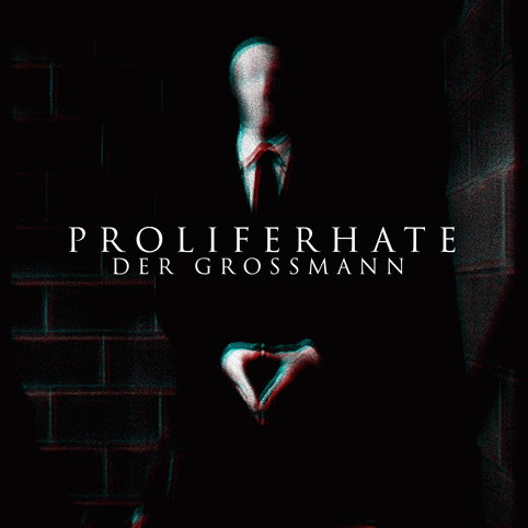 Proliferhate : Der Gro​ß​mann (Der Grossman)